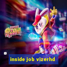 inside job vizerhd